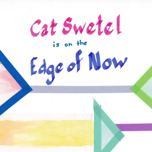 the Edge of Now with Cat Swetel