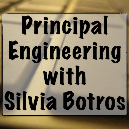 Principal Engineering with Silvia Botros