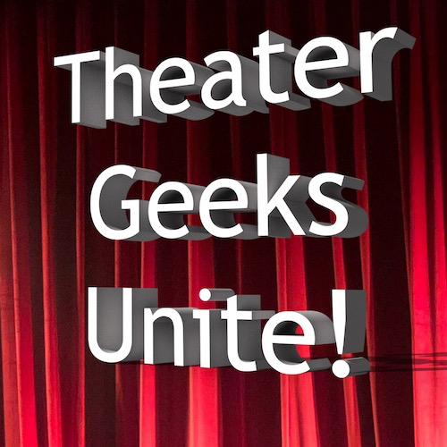 Theatre Geeks Unite and Tech Over the World